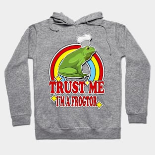 Trust Me I'm a Frogtor Hoodie